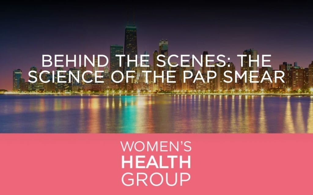 Behind the Scenes: The Science of the Pap Smear