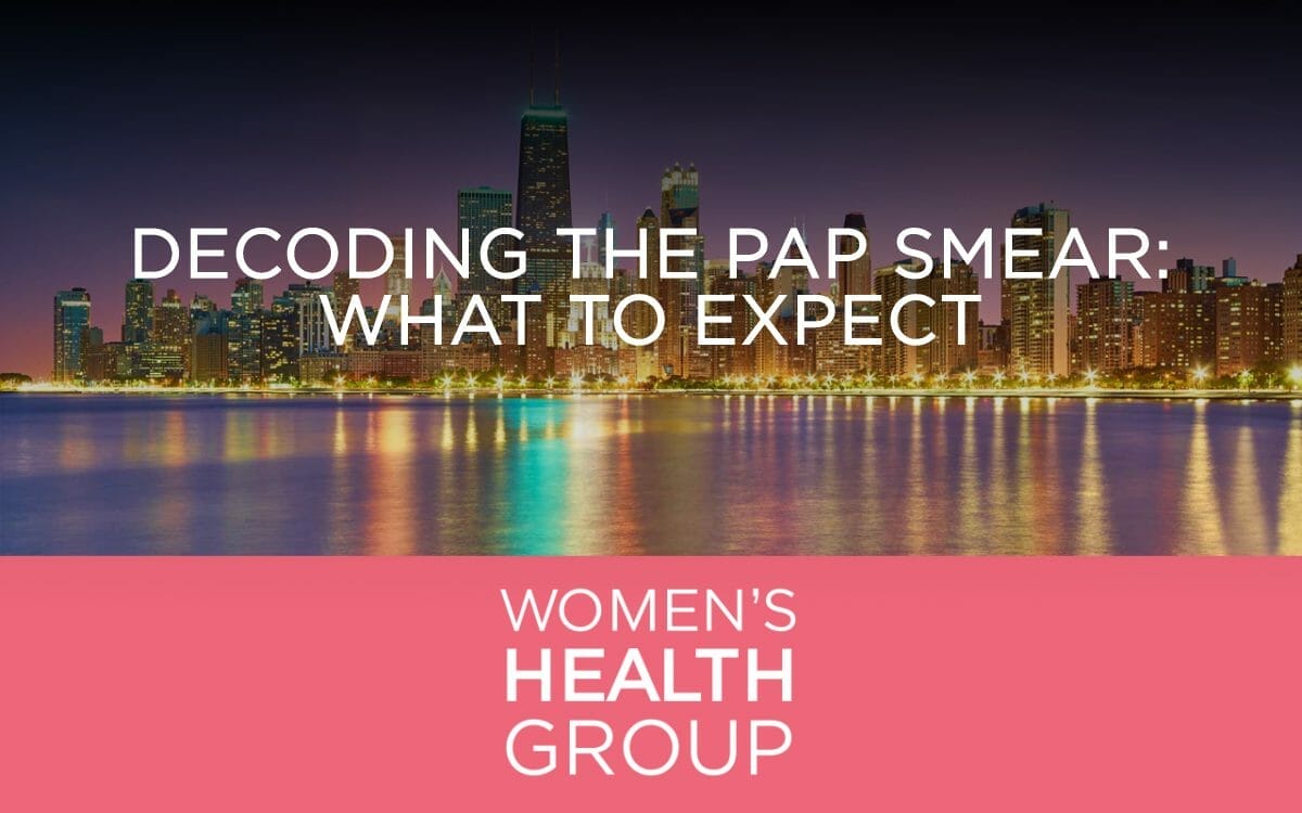 Decoding The Pap Smear What To Expect Women S Health Group Chicago   Decoding The Pap Smear What To Expect 