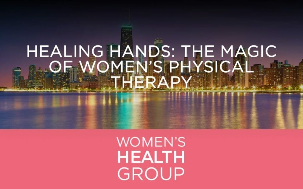 Healing Hands: The Magic of Women’s Physical Therapy