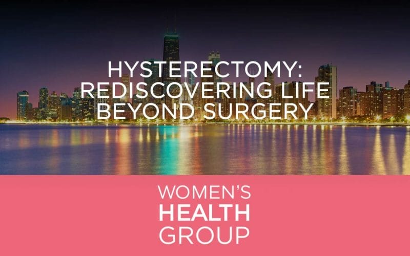 Hysterectomy: Rediscovering Life Beyond Surgery