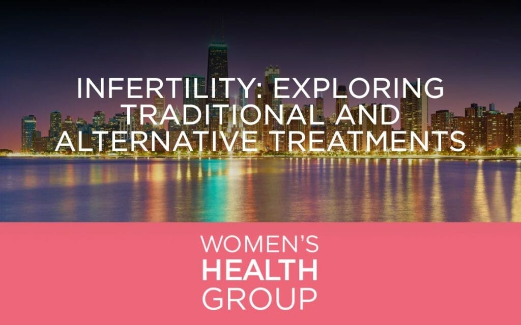 Infertility: Exploring Traditional and Alternative Treatments