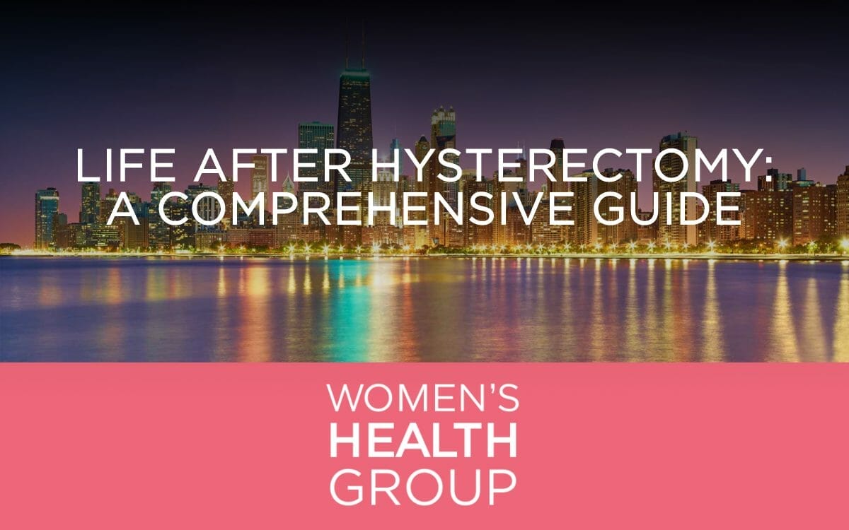 Life After Hysterectomy A Comprehensive Guide Womens Health Group