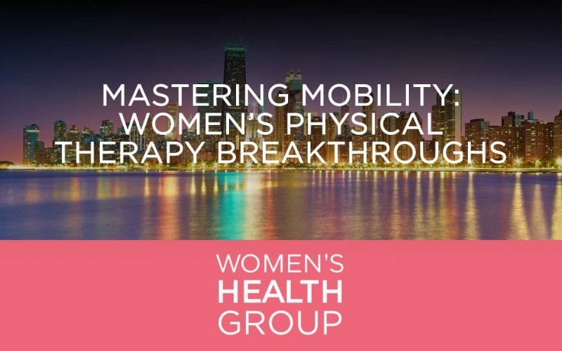 Mastering Mobility: Women’s Physical Therapy Breakthroughs