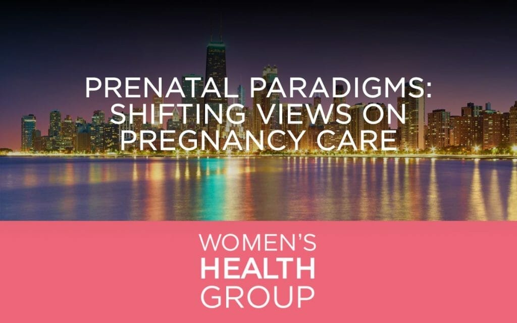 Prenatal Paradigms: Shifting Views on Pregnancy Care