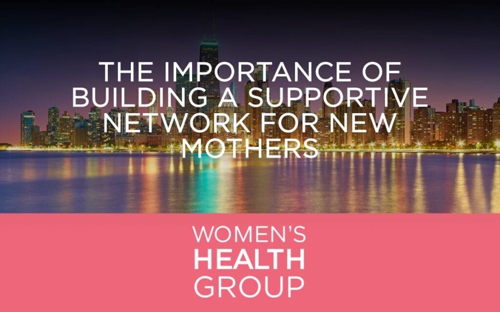 The Importance of Building a Supportive Network for New Mothers