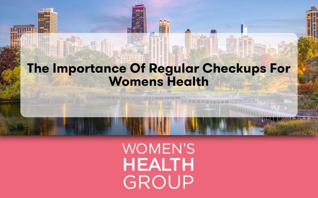 The Importance of Regular Checkups for Womens Health