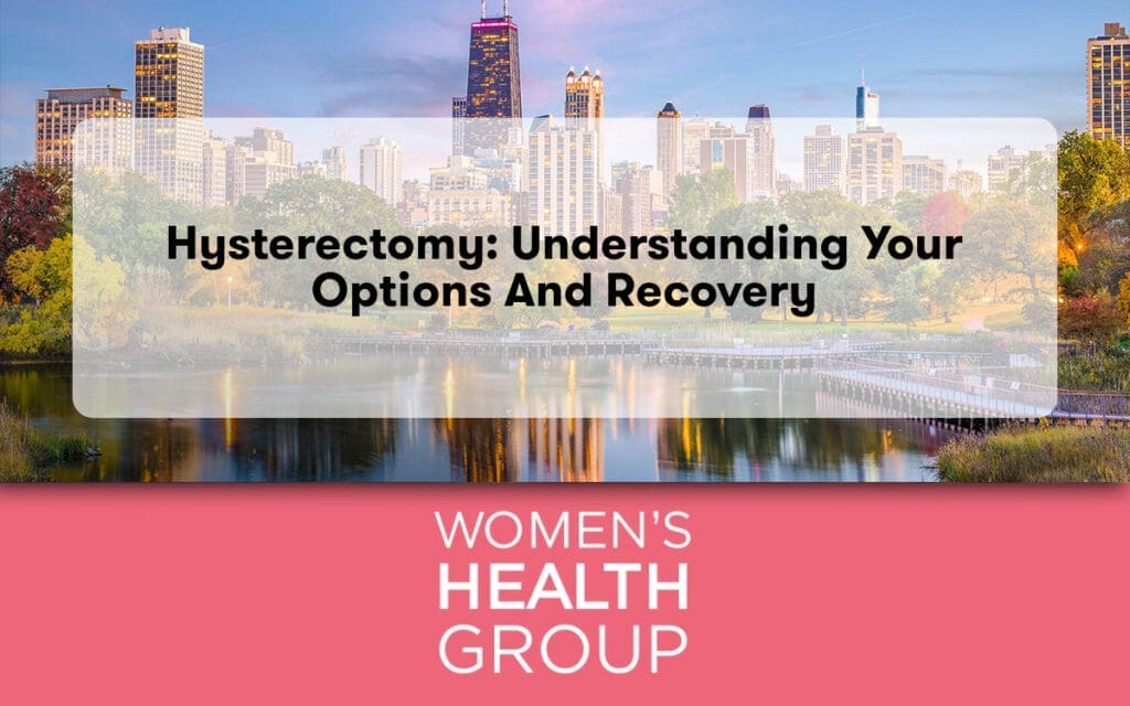 Hysterectomy: Understanding Your Options and Recovery