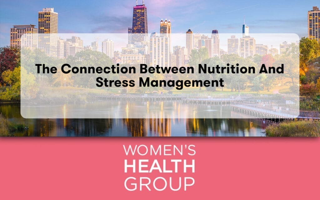 The Connection Between Nutrition and Stress Management