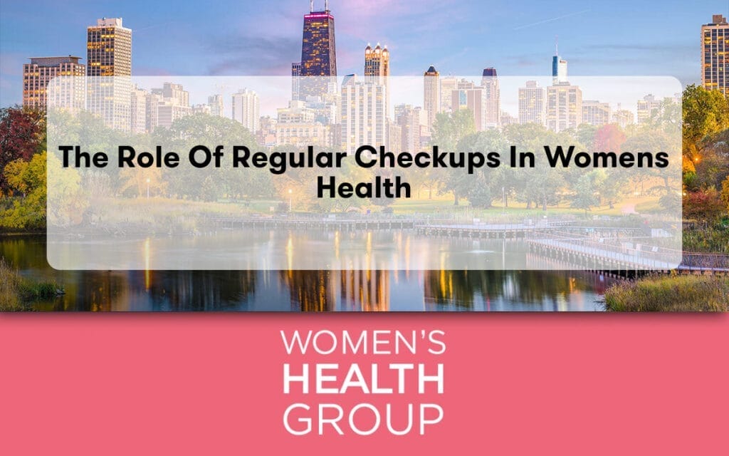 The Role of Regular Checkups in Womens Health